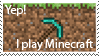 yep i play minecraft